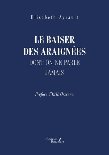 ayrault-elisabeth-orsenna-erik-le-baiser-des-araignees-dont-on-ne-parle-jamais_0