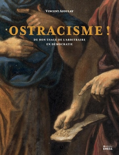 azoulay-vincent-ostracisme-du-bon-usage-de-l-arbitraire-en-democratie_0