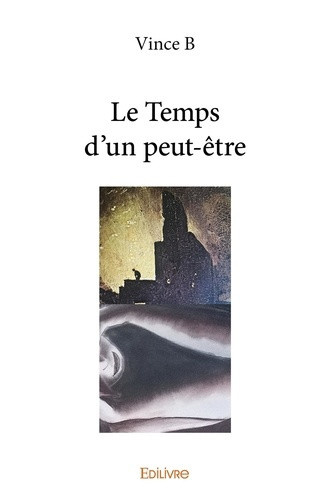 b-vince-le-temps-d-un-peut-etre_0