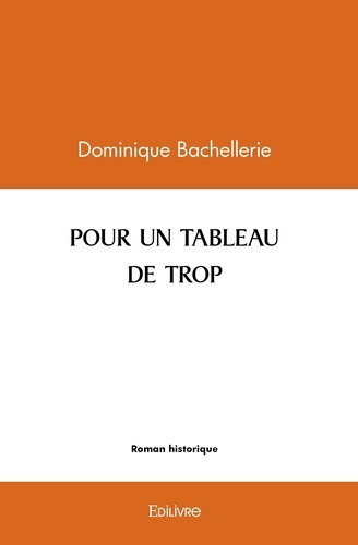 bachellerie-dominique-pour-un-tableau-de-trop_0