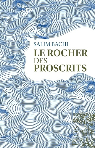 bachi-salim-le-rocher-des-proscrits_0