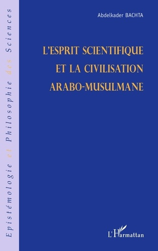 bachta-abdelkader-l-esprit-scientifique-et-la-civilisation-arabo-musulmane_0