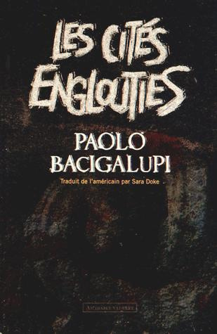 bacigalupi-paolo-3b-doke-sara-les-cites-englouties_0