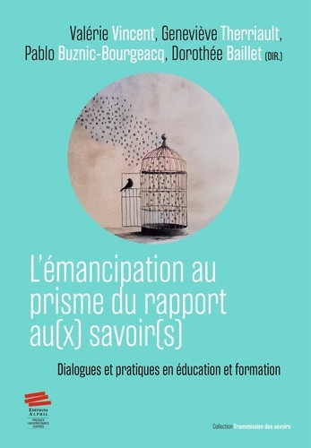 baillet-therriault-l-emancipation-au-prisme-du-rapport-au-x-savoir-s-dialogues-et-pratiques-en-education-et-formati_0