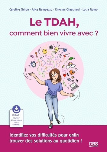 bailleux-celine-romo-lucia-chauchard-emeline-le-tdah-comment-bien-vivre-avec-identifiez-vos-difficultes-pour-enfin-trouver-des-solutions-au-q_0