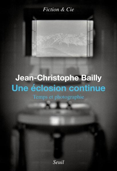 bailly-jean-christophe-une-eclosion-continue-temps-et-photographie_0