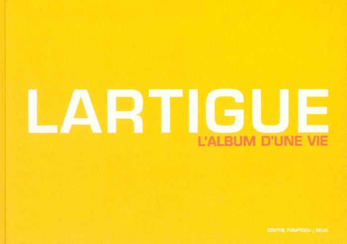 bajac-quentin-3b-d-astier-martine-3b-sayag-alain-lartigue-l-album-d-une-vie-1894-1986_0