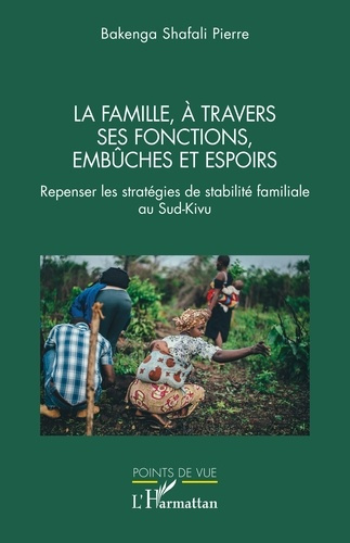 bakenga-shafali-pierre-la-famille-a-travers-ses-fonctions-ses-embuches-et-espoirs-repenser-les-strategies-de-stabilite-f_0