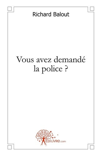 balout-richard-vous-avez-demande-la-police_0