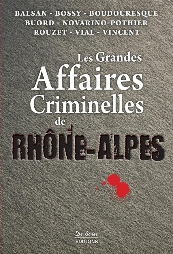 balsan-alain-bossy-anne-marie-boudouresque-fre-les-grandes-affaires-criminelles-de-rhone-alpes_0