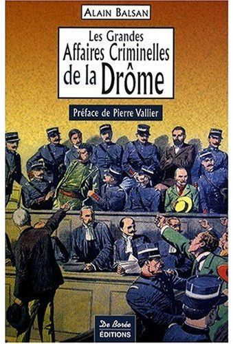 balsan-alain-rouzet-jacques-les-grandes-affaires-criminelles-de-la-drome_0