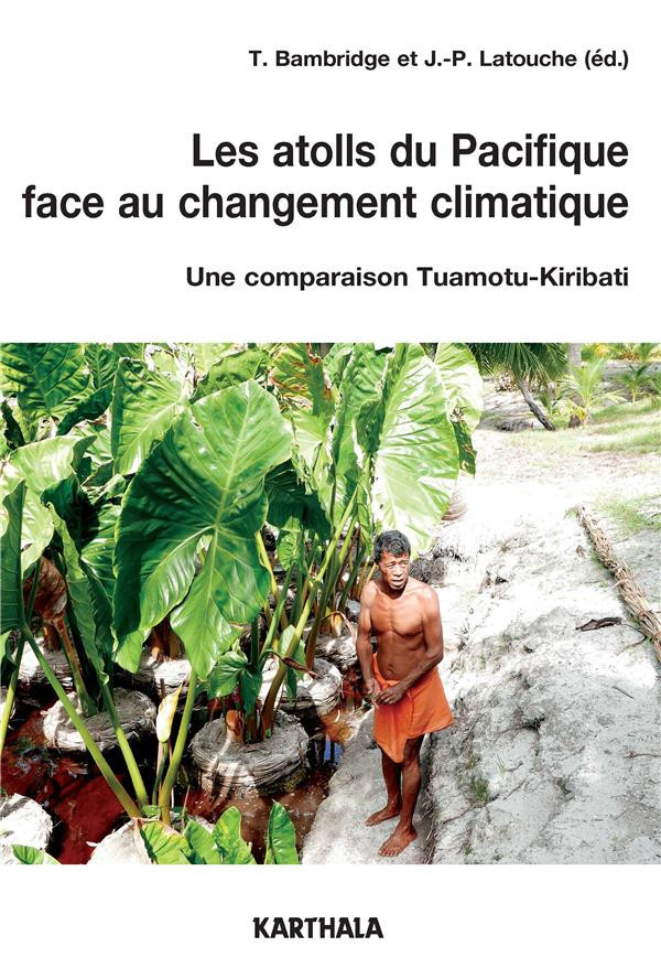 bambridge-tamatoa-latouche-jean-paul-les-atolls-du-pacifique-face-au-changement-climatique-une-comparaison-tuamotu-kiribati_0