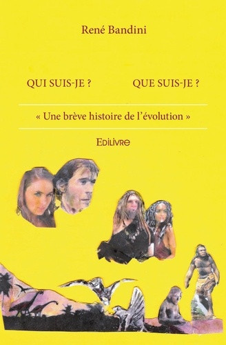 bandini-rene-qui-suis-je-que-suis-je-une-breve-histoire-de-l-evolution_0