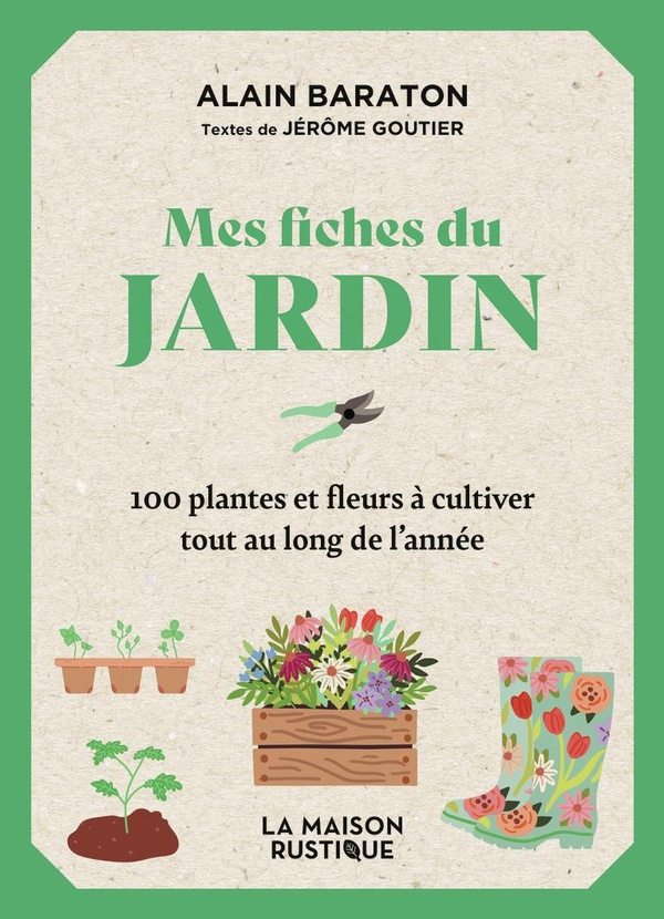 baraton-alain-mes-fiches-du-jardin-100-plantes-et-fleurs-a-cultiver-tout-au-long-de-l-annee_0