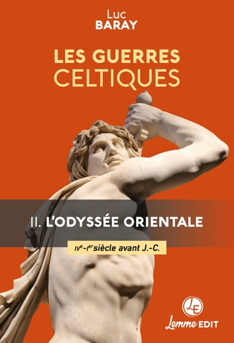 baray-luc-les-guerres-celtiques-l-odyssee-orientale-iiie-ier-siecles-avant-j-c_0