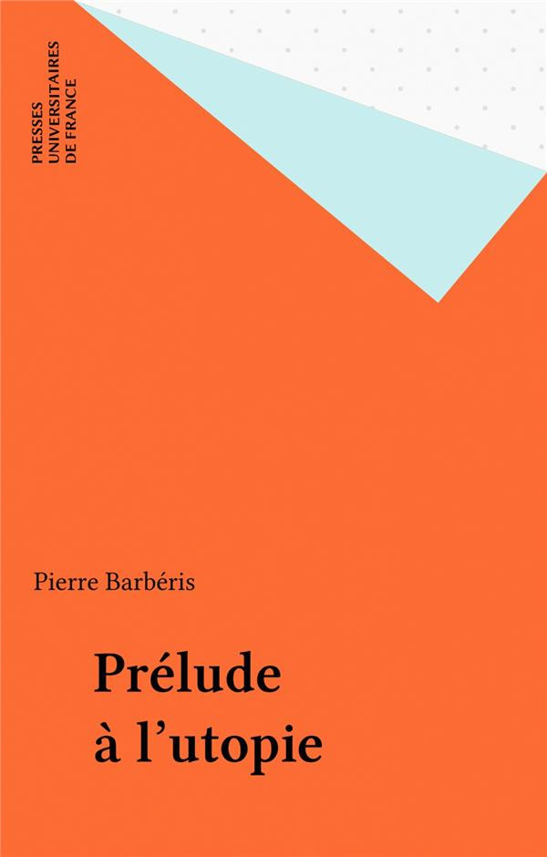 barberis-pierre-prelude-a-l-utopie_0