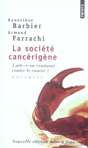 barbier-genevieve-3b-farrachi-armand-la-societe-cancerigene-lutte-t-on-vraiment-contre-le-cancer_0