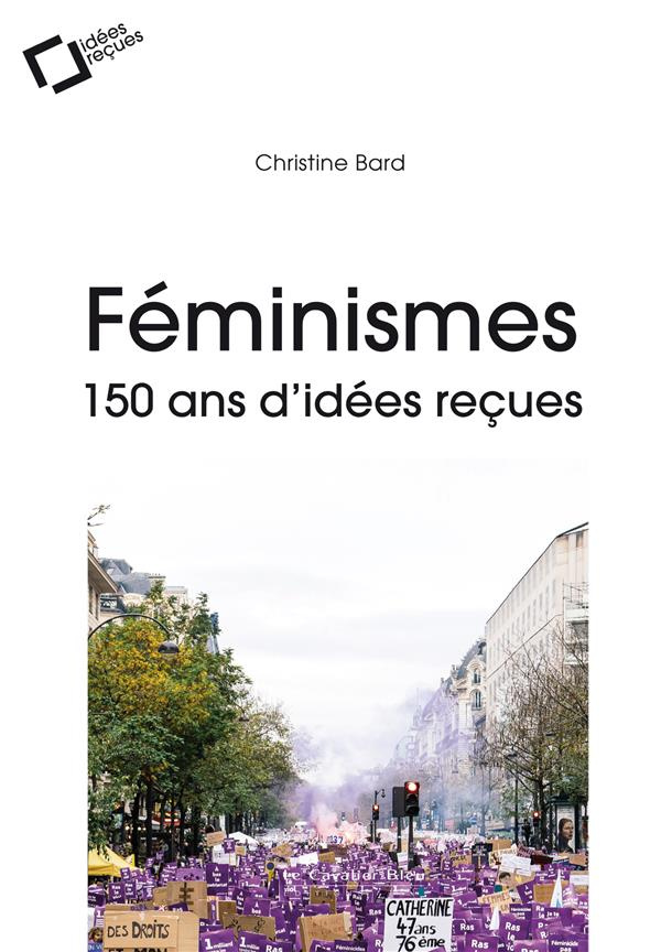 bard-christine-feminismes-150-ans-d-idees-recues-2e-edition-revue-et-augmentee_0