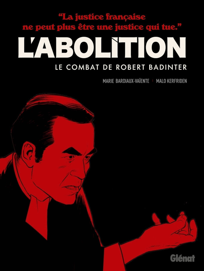 bardiaux-vaiente-marie-kerfriden-malo-l-abolition-le-combat-de-robert-badinter_0