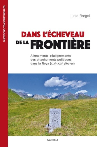 bargel-lucie-dans-l-echeveau-de-la-frontiere-alignements-realisations-des-attachements-politiques-dans-la-roya_0