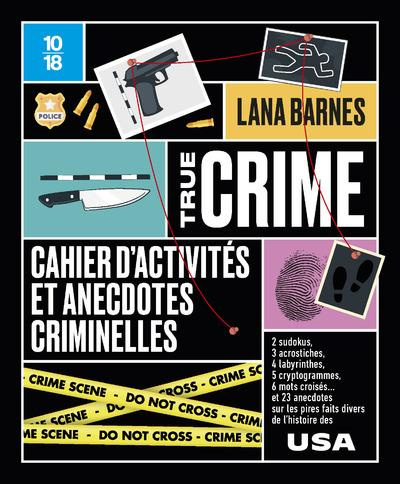 barnes-lana-true-crime-cahier-d-activites-et-anecdotes-criminelles-cahier-d-activites-et-anecdotes-criminelles_0