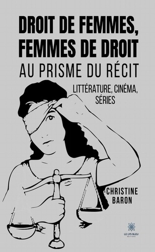 baron-christine-droit-de-femmes-femmes-de-droit-au-prisme-du-recit-litterature-cinema-series_0