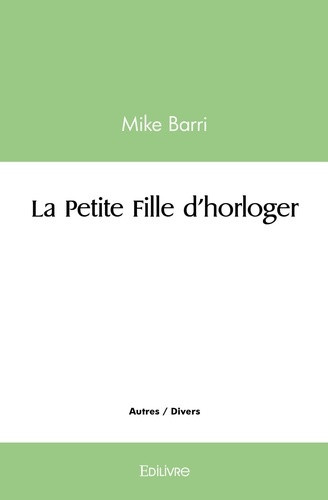 barri-mike-la-petite-fille-d-horloger_0