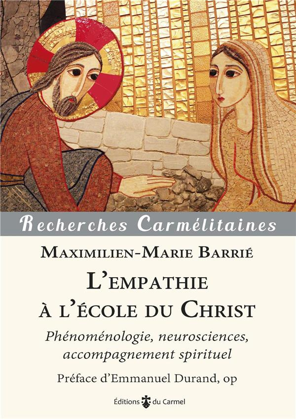barrie-maximilien-marie-durand-emmanuel-l-empathie-a-l-ecole-du-christ-phenomenologie-neurosciences-accompagnement-spirituel_0