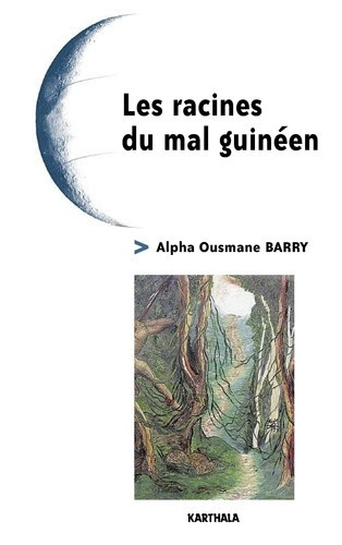 barry-alpha-ousmane-tsiba-michel-ange-les-racines-du-mal-guineen_0