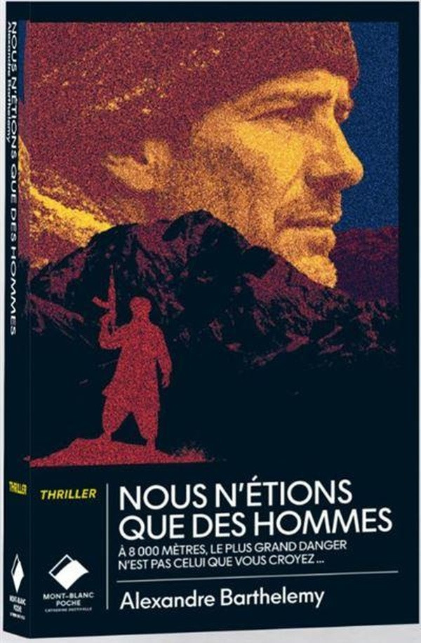 barthelemy-alexandre-nous-n-etions-que-des-hommes-poche-a-8000-metres-le-plus-grand-danger-n-est-pas-celui-que-vous-c_0