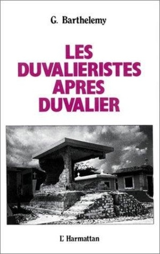 barthelemy-gerard-les-duvalieristes-apres-duvalier_0