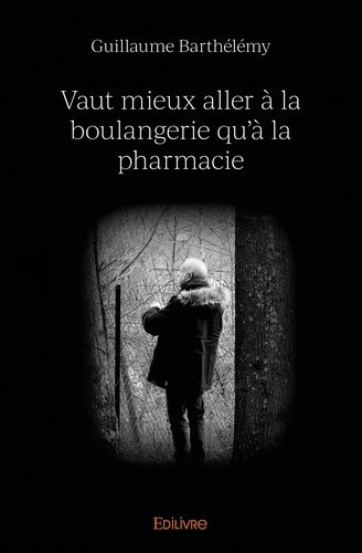 barthelemy-guillaume-vaut-mieux-aller-a-la-boulangerie-qu-a-la-pharmacie_0
