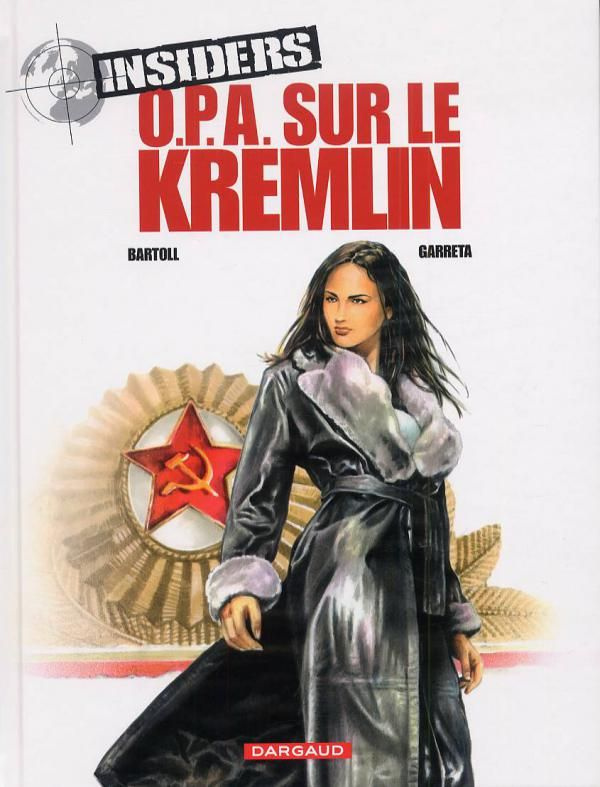 bartoll-jean-claude-3b-garreta-renaud-insiders-tome-5-o-p-a-sur-le-kremlin_0
