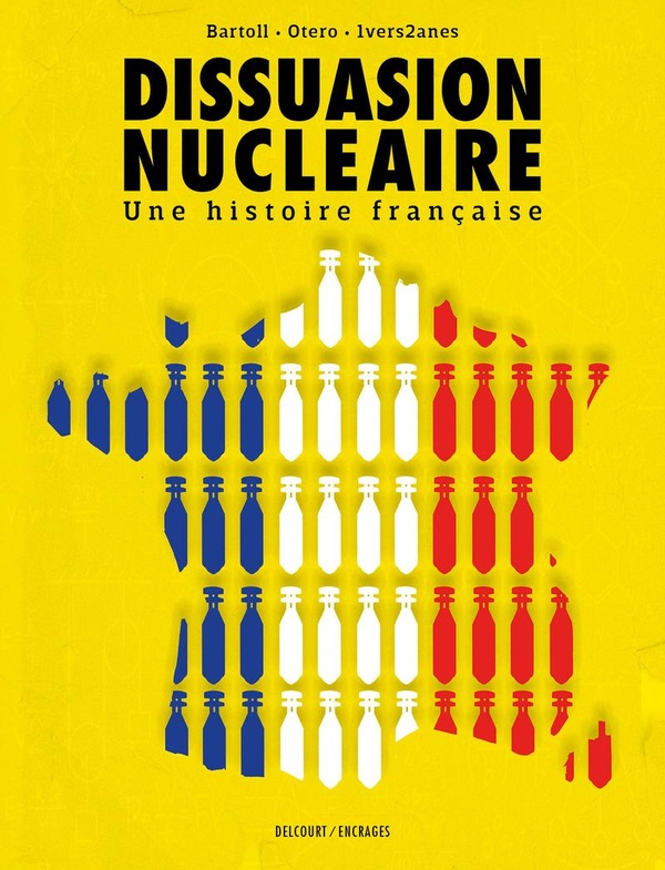 bartoll-otero-dissuasion-nucleaire-une-histoire-francaise_0