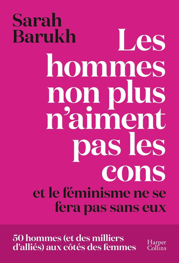 barukh-sarah-les-hommes-non-plus-n-aiment-pas-les-cons-et-le-feminisme-ne-se-fera-pas-sans-eux_0