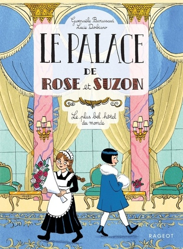 barussaud-gwenaele-durbiano-lucie-le-palace-de-rose-et-suzon-le-plus-bel-hotel-du-monde_0