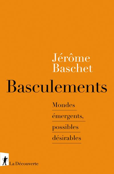 baschet-jerome-basculements-mondes-emergents-possibles-desirables_0