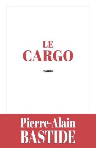bastide-pierre-alain-le-cargo_0