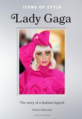 bateman-kristen-lady-gaga-l-histoire-d-une-icone-de-la-mode_0