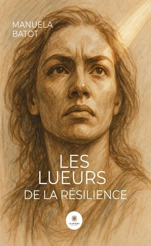 batot-manuela-les-lueurs-de-la-resilience_0