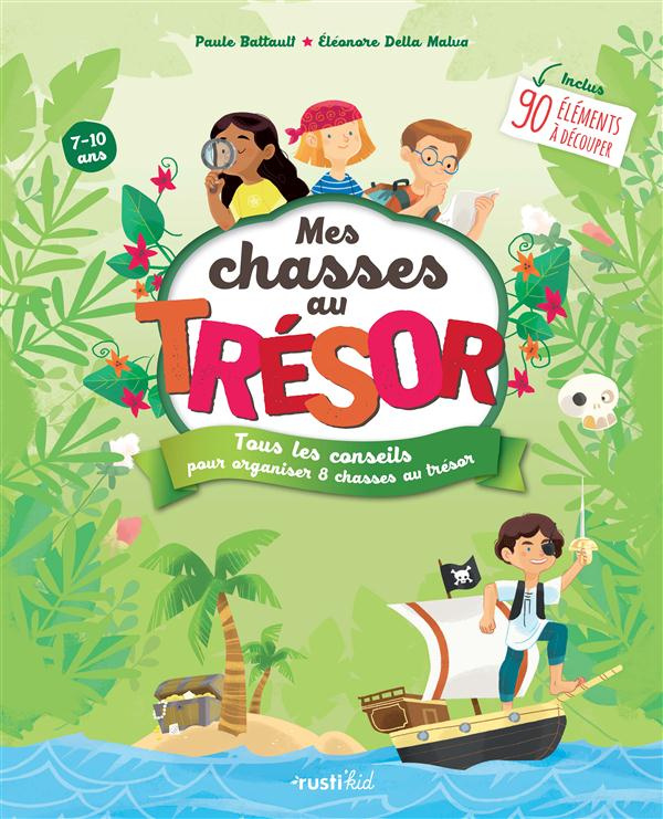 battault-paule-3b-della-malva-eleonore-mes-chasses-au-tresor-tous-les-conseils-pour-organiser-8-chasses-au-tresor_0