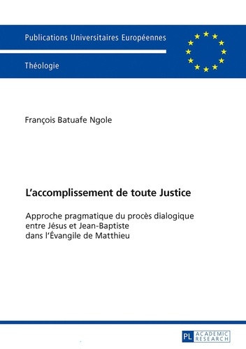 batuafe-ngole-francois-l-accomplissement-de-toute-justice-approche-pragmatique-du-proces-dialogique-entre-jesus-et-jean-ba_0