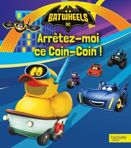 batwheels-arretez-moi-ce-coin-coin_0