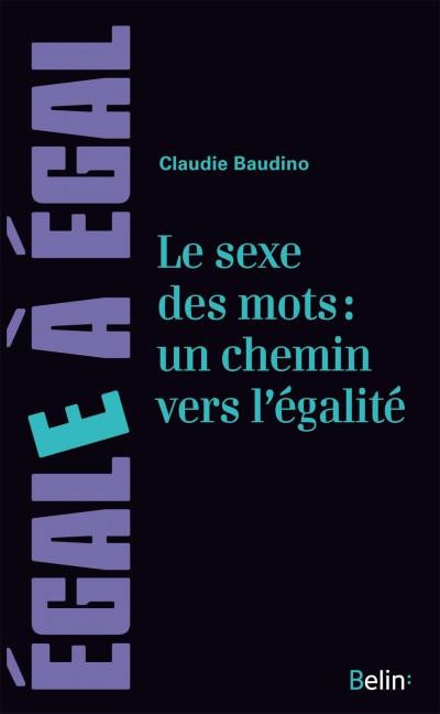 baudino-claudie-le-sexe-des-mots-un-chemin-pour-l-egalite-emanciper-le-langage-pour-constuire-une-culture-de-l-eg_0