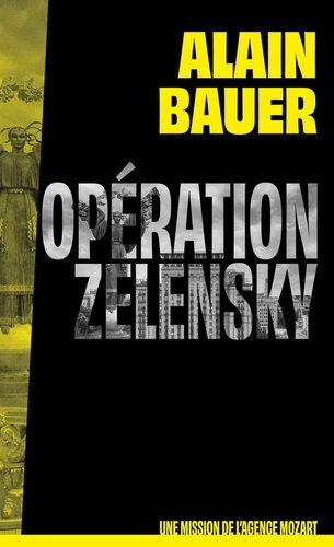 bauer-alain-une-mission-pour-l-agence-mozart-tome-2-operation-zelensky_0