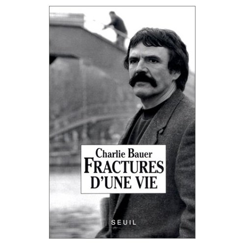 bauer-charlie-fractures-d-une-vie_0