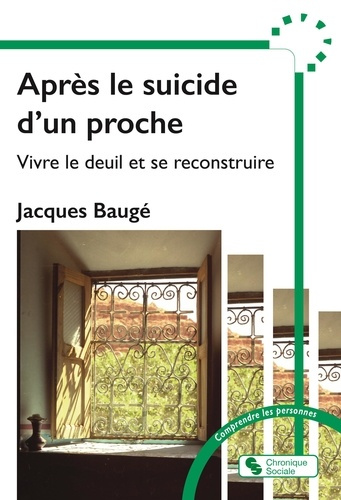bauge-jacques-apres-le-suicide-d-un-proche-vivre-le-deuil-et-se-reconstruire_0
