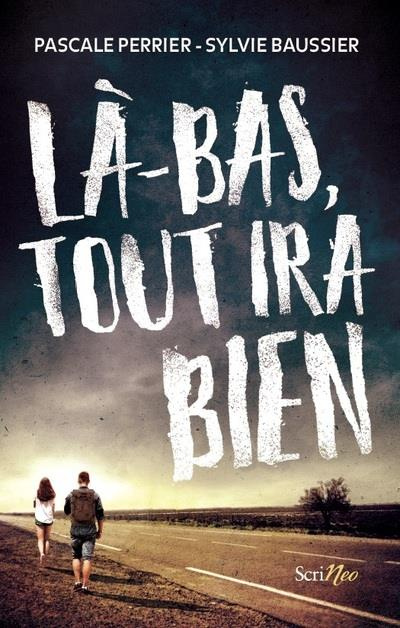 baussier-sylvie-3b-perrier-pascale-la-bas-tout-ira-bien_0