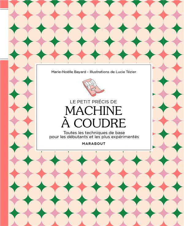 bayard-marie-noelle-le-petit-precis-de-machine-a-coudre_0