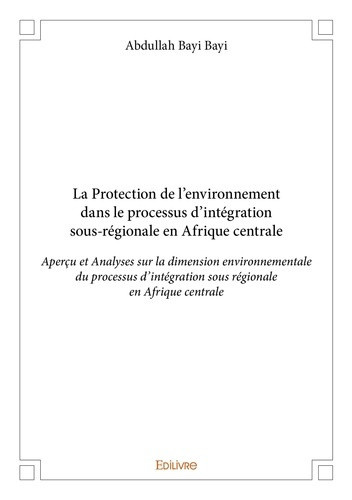 bayi-bayi-abdullah-la-protection-de-l-environnement-dans-le-processus-d-integration-sous-regionale-en-afrique-centrale_0